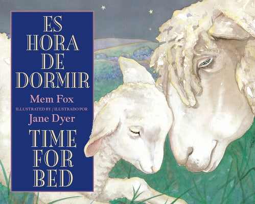 Time for Bed/Es Hora de Dormir: Bilingual English-Spanish by Fox, Mem