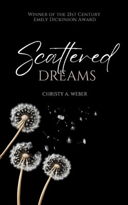 Scattered Dreams by Weber, Christy A.