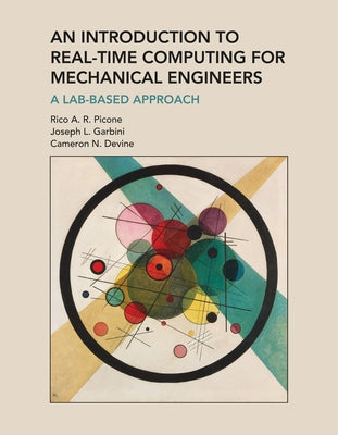 An Introduction to Real-Time Computing for Mechanical Engineers: A Lab-Based Approach by Picone, Rico A. R.