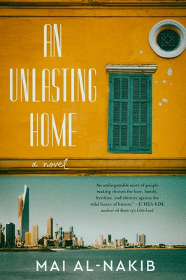 An Unlasting Home by Al-Nakib, Mai