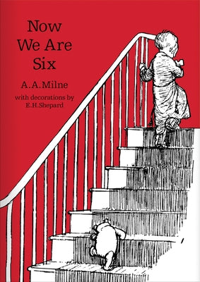 Now We Are Six by Milne, A. A.