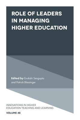 Role of Leaders in Managing Higher Education by SenGupta, Enakshi