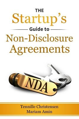 The Startup's Guide to Non-Disclosure Agreements by Amin, Mariam