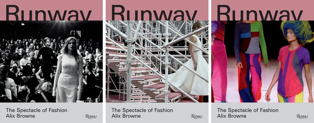 Runway: The Spectacle of Fashion by Browne, Alix