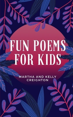 Fun Poems for Kids by Creighton, Kelly