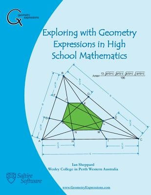 Exploring with Geometry Expressions in High School Mathematics by Sheppard, Ian