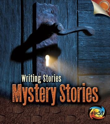 Mystery Stories: Writing Stories by Ganeri, Anita