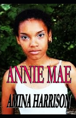 Annie Mae by Harrison, Amina