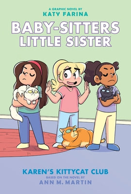 Karen's Kittycat Club: A Graphic Novel (Baby-Sitters Little Sister #4): Volume 4 by Martin, Ann M.