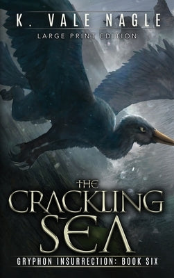 The Crackling Sea: Large Print Edition by Nagle, K. Vale