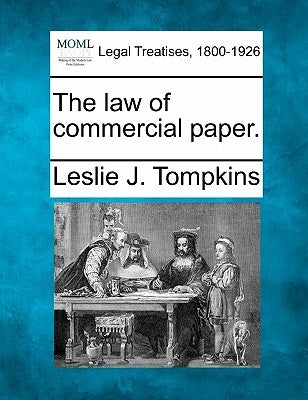 The Law of Commercial Paper. by Tompkins, Leslie J.