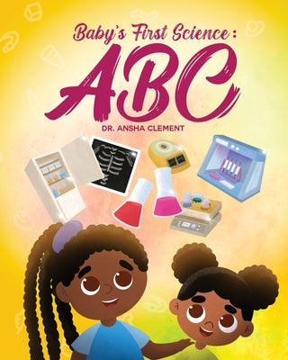 Baby's First Science: ABC by Clement, Ansha