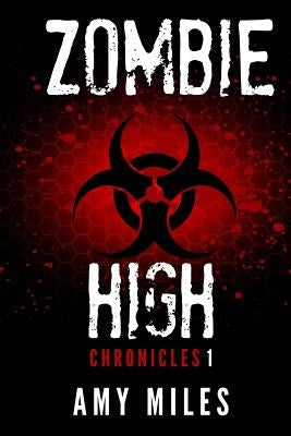 Zombie High Chronicles #1 by Miles, Amy