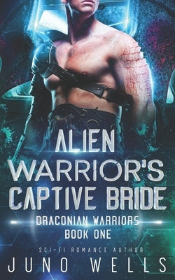 Alien Warrior's Captive Bride: A SciFi Alien Romance by Martin, Miranda