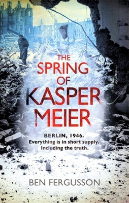 The Spring of Kasper Meier by Fergusson, Ben