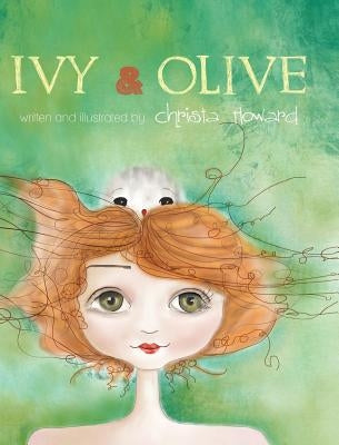 Ivy & Olive by Howard, Christa