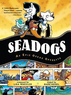 Seadogs: An Epic Ocean Operetta by Wheeler, Lisa