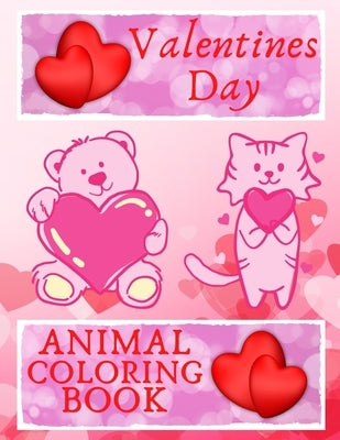 Valentines Day Animal Coloring Book: Cute Coloring Book for Lovers for Girls and Boys for Children and Adults by Lanen