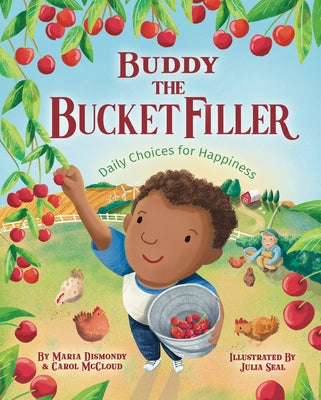 Buddy the Bucket Filler: Daily Choices for Happiness by Seal, Julia