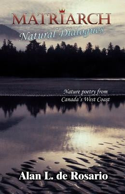 Matriarch: Natural Dialogues by de Rosario, Alan L.