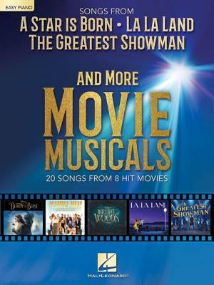 Songs from a Star Is Born, the Greatest Showman, La La Land, and More Movie Musicals by Hal Leonard Corp