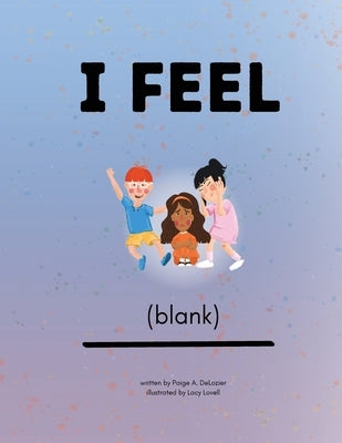 I Feel (blank) by DeLozier