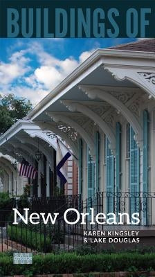 Buildings of New Orleans by Kingsley, Karen