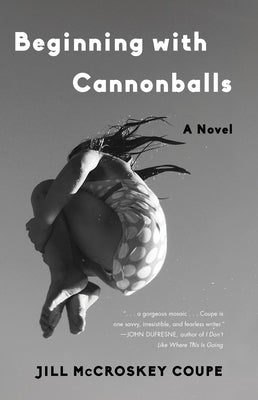 Beginning with Cannonballs by Coupe, Jill McCroskey