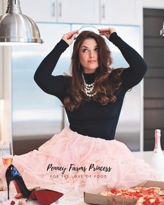 Penney Farms Princess: For the Love of Food by Junker, Amber