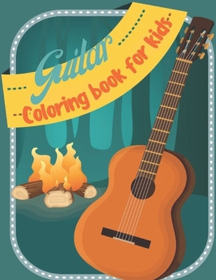 Guitar Coloring Book for Kids: Coloring Book of Guitars for Relaxation & Stress Relief Great Gift a Guitars Lovers, Kids, Adults. by Publisher, Lisa