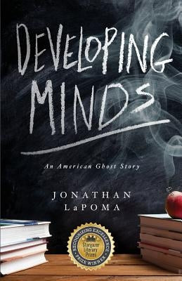 Developing Minds: An American Ghost Story by Lapoma, Jonathan