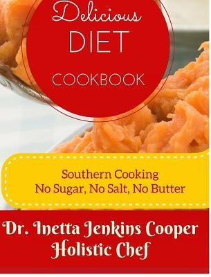 Delicious Diet Cookbook by Cooper, Inetta Jenkins