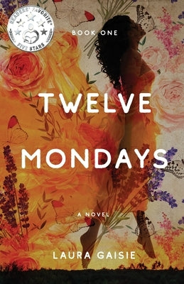 Twelve Mondays by Gaisie, Laura