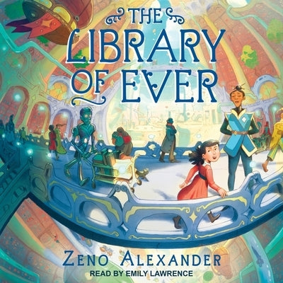 The Library of Ever by Lawrence, Emily