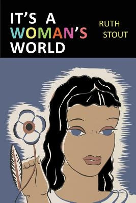 It's a Woman's World by Stout, Ruth