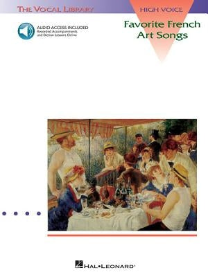 Favorite French Art Songs - Volume 1: The Vocal Library High Voice by Hal Leonard Corp