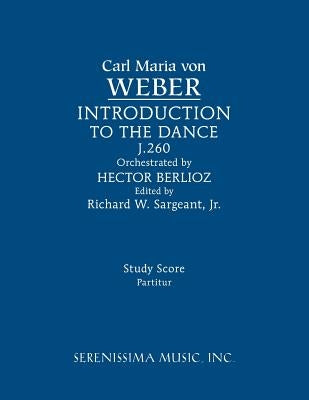 Invitation to the Dance, J.260: Study score by Weber, Carl Maria Von