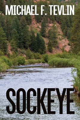 Sockeye by Tevlin, Michael F.