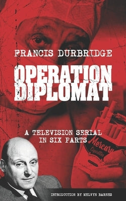 Operation Diplomat (Scripts of the six-part television serial) by Barnes, Melvyn