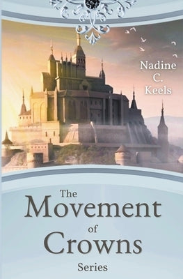 The Movement of Crowns Series by Keels, Nadine C.