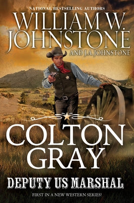 Colton Gray, Deputy U.S. Marshal by Johnstone, William W.