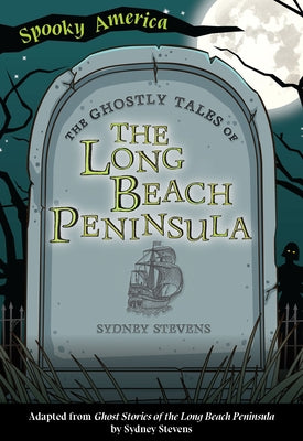 The Ghostly Tales of the Long Beach Peninsula by Stevens, Sydney