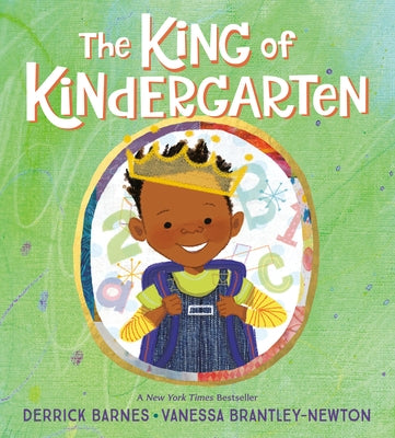 The King of Kindergarten by Barnes, Derrick