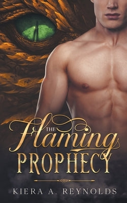 The Flaming Prophecy by Reynolds, Kiera A.