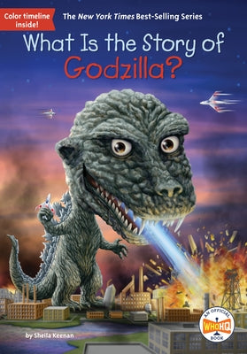 What Is the Story of Godzilla? by Keenan, Sheila