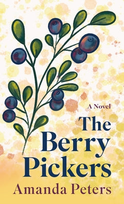 The Berry Pickers by Peters, Amanda