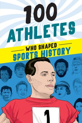 100 Athletes Who Shaped Sports History by Roberts, Russell