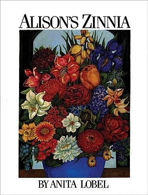 Alison's Zinnia by Lobel, Anita