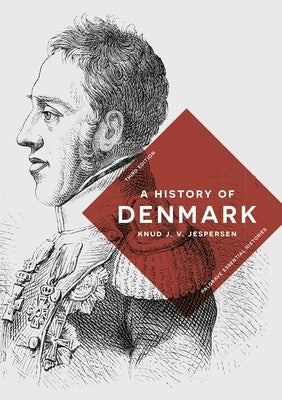 A History of Denmark by Jespersen, Knud J. V.