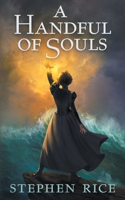 A Handful of Souls by Rice, Stephen